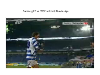 Duisburg FC vs FSV Frankfurt, Bundesliga 
 