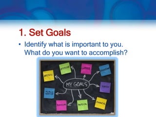 3. Select the best strategies
• Now that you have made a list of
  several ways to achieve your goal,
  recognize which of...