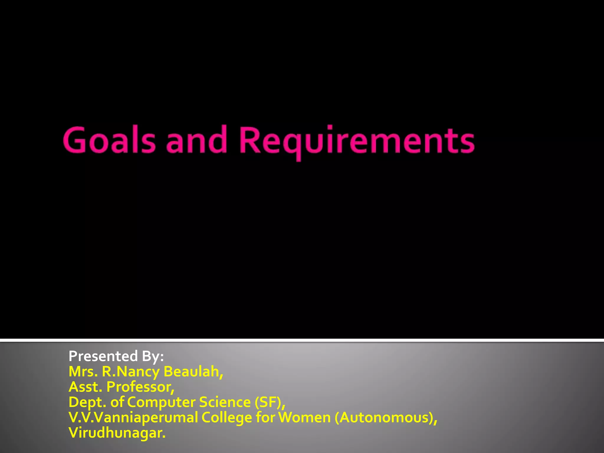 Presented By:
Mrs. R.Nancy Beaulah,
Asst. Professor,
Dept. of Computer Science (SF),
V.V.Vanniaperumal College for Women (Autonomous),
Virudhunagar.
 