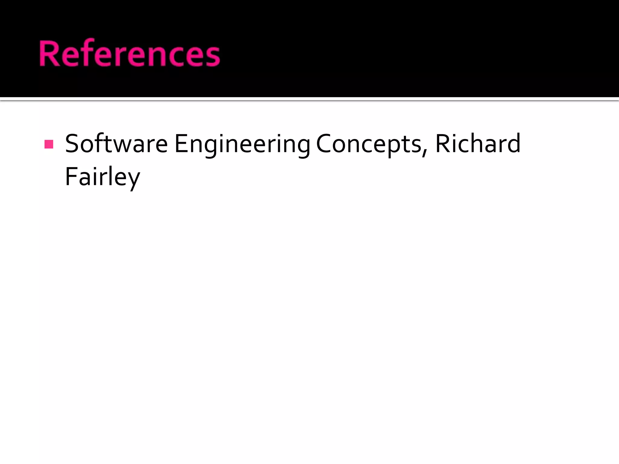  Software EngineeringConcepts, Richard
Fairley
 