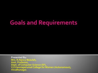 Presented By:
Mrs. R.Nancy Beaulah,
Asst. Professor,
Dept. of Computer Science (SF),
V.V.Vanniaperumal College for Women (Autonomous),
Virudhunagar.
 