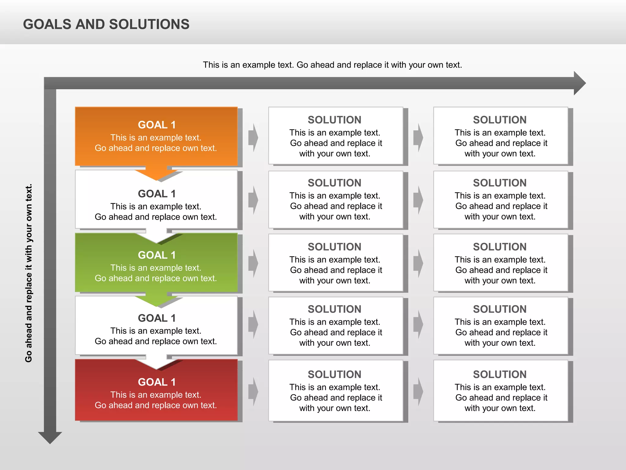 GOALS AND SOLUTIONS
This is an example text.
Go ahead and replace own text.
GOAL 1
This is an example text.
Go ahead and replace own text.
GOAL 1
This is an example text.
Go ahead and replace own text.
GOAL 1
This is an example text.
Go ahead and replace own text.
GOAL 1
This is an example text.
Go ahead and replace own text.
GOAL 1
This is an example text.
Go ahead and replace it
with your own text.
SOLUTION
This is an example text.
Go ahead and replace it
with your own text.
SOLUTION
This is an example text.
Go ahead and replace it
with your own text.
SOLUTION
This is an example text.
Go ahead and replace it
with your own text.
SOLUTION
This is an example text.
Go ahead and replace it
with your own text.
SOLUTION
This is an example text.
Go ahead and replace it
with your own text.
SOLUTION
This is an example text.
Go ahead and replace it
with your own text.
SOLUTION
This is an example text.
Go ahead and replace it
with your own text.
SOLUTION
This is an example text.
Go ahead and replace it
with your own text.
SOLUTION
This is an example text.
Go ahead and replace it
with your own text.
SOLUTION
This is an example text. Go ahead and replace it with your own text.
Goaheadandreplaceitwithyourowntext.
 