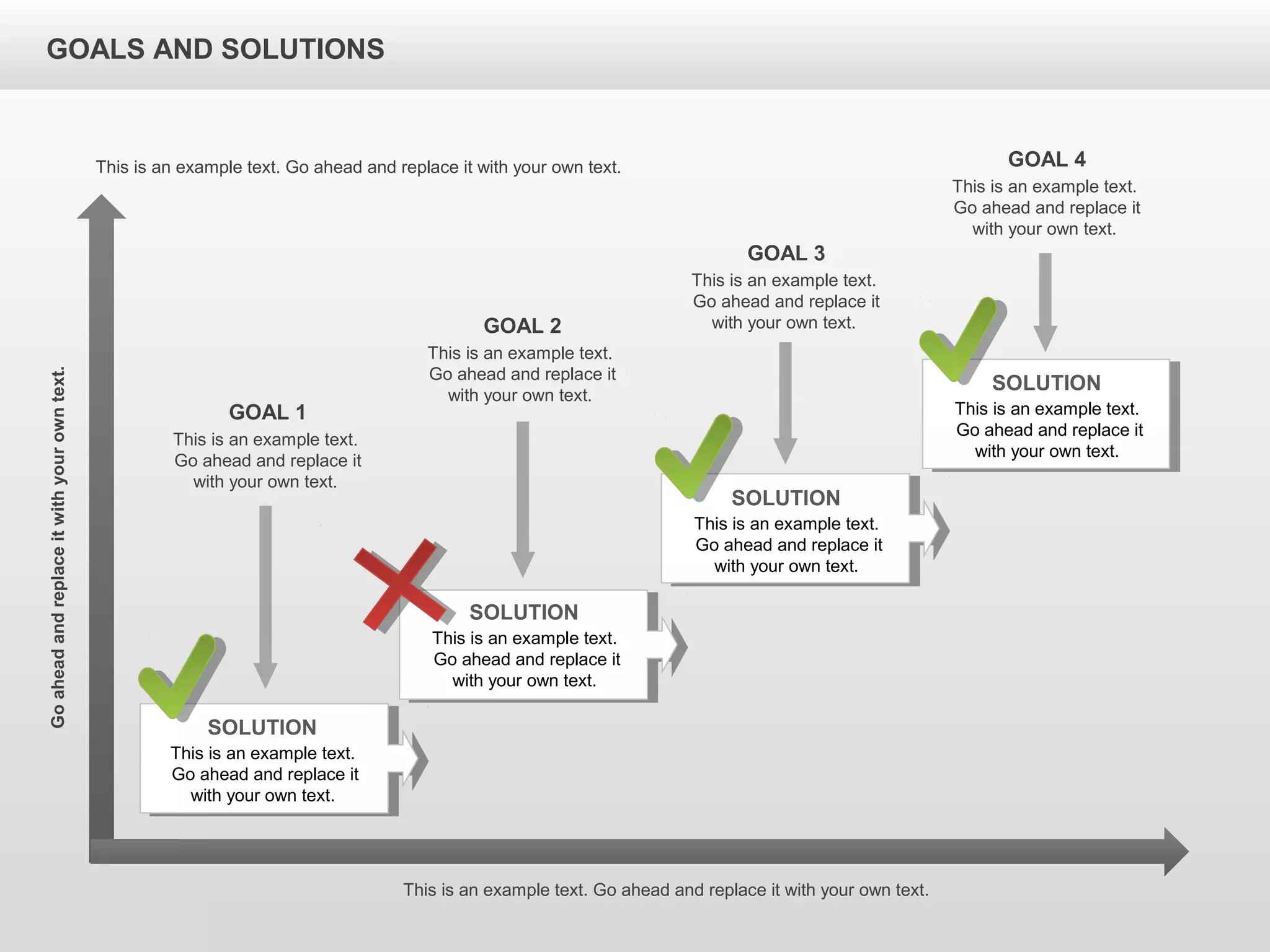 GOALS AND SOLUTIONS
This is an example text.
Go ahead and replace it
with your own text.
GOAL 1
This is an example text.
Go ahead and replace it
with your own text.
GOAL 2
This is an example text.
Go ahead and replace it
with your own text.
GOAL 3
This is an example text.
Go ahead and replace it
with your own text.
GOAL 4
This is an example text.
Go ahead and replace it
with your own text.
SOLUTION
This is an example text.
Go ahead and replace it
with your own text.
SOLUTION
This is an example text.
Go ahead and replace it
with your own text.
SOLUTION
This is an example text.
Go ahead and replace it
with your own text.
SOLUTION
This is an example text. Go ahead and replace it with your own text.
This is an example text. Go ahead and replace it with your own text.
Goaheadandreplaceitwithyourowntext.
 