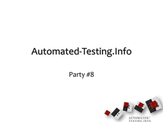Automated-Testing.Info Party #8 1 