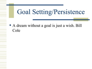 Goal Setting/Persistence ,[object Object]