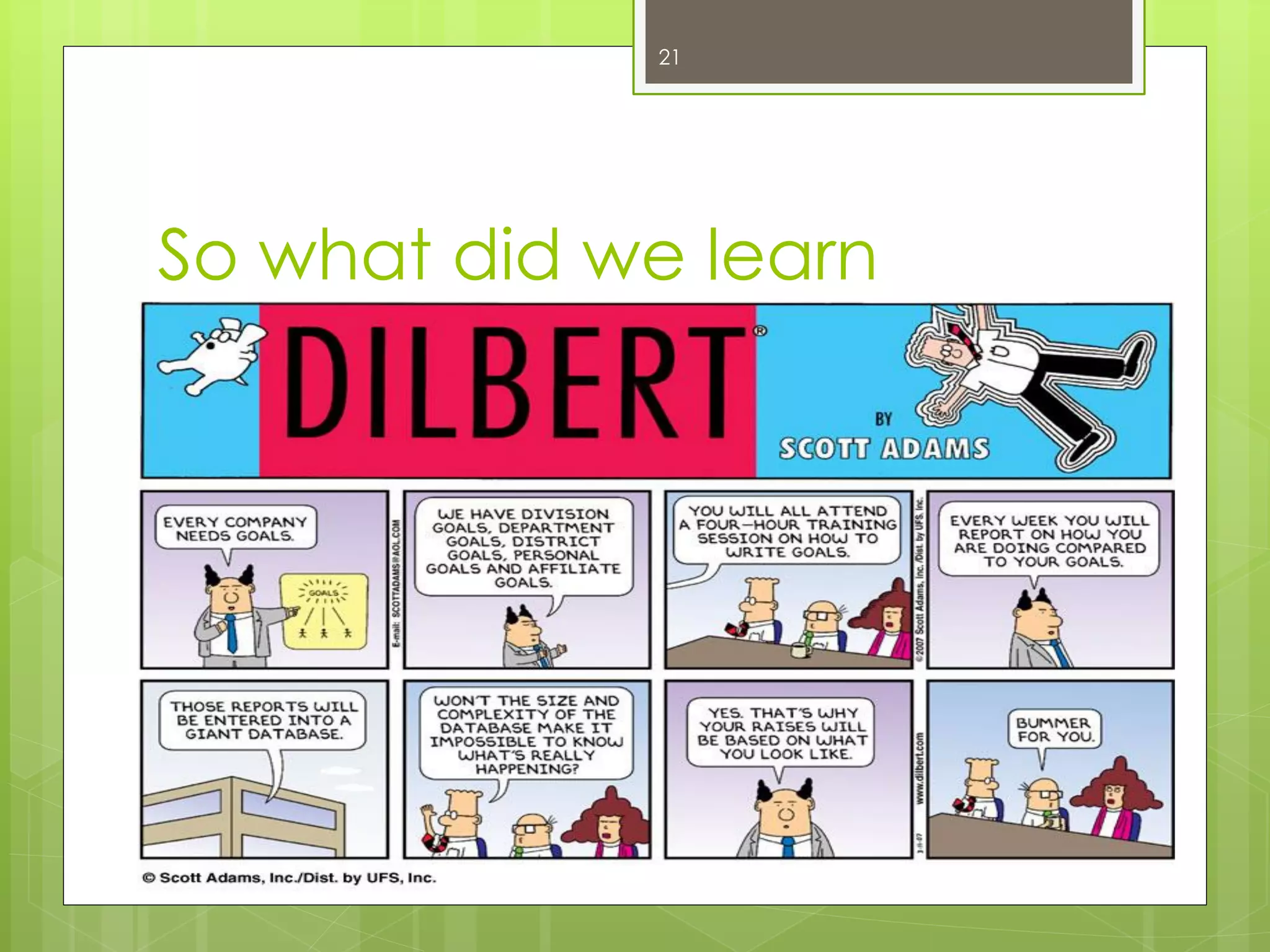 So what did we learn 
21  