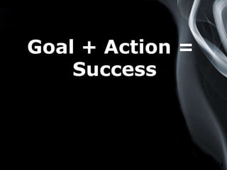 Page 14
Goal + Action =
Success
 