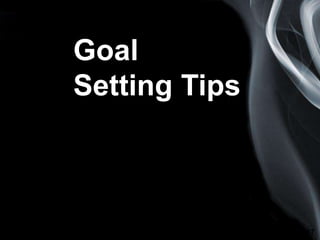 Page 17
Goal
Setting Tips
 