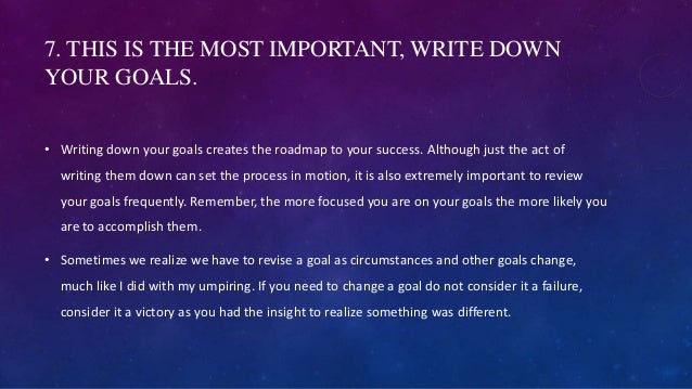 Why is it important to write goals down
