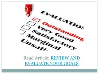 Read Article: REVIEW AND EVALUATE YOUR GOALS