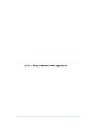 Success is where preparation meets opportunity.
 