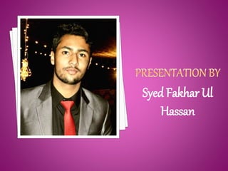 Syed Fakhar Ul
Hassan
 