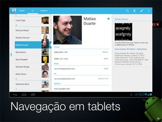 Navegação em tablets
                       42
 