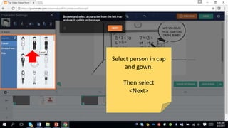 Select person in cap
and gown.
Then select
<Next>
 