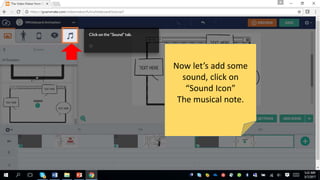 Now let’s add some
sound, click on
“Sound Icon”
The musical note.
 