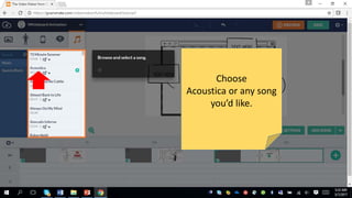 Choose
Acoustica or any song
you’d like.
 