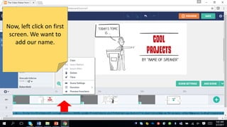 Now, left click on first
screen. We want to
add our name.
 