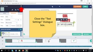 Close the “Text
Settings” Dialogue
box.
 