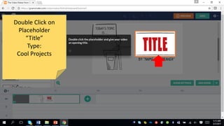 Double Click on
Placeholder
“Title”
Type:
Cool Projects
 