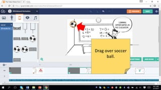 Drag over soccer
ball.
 