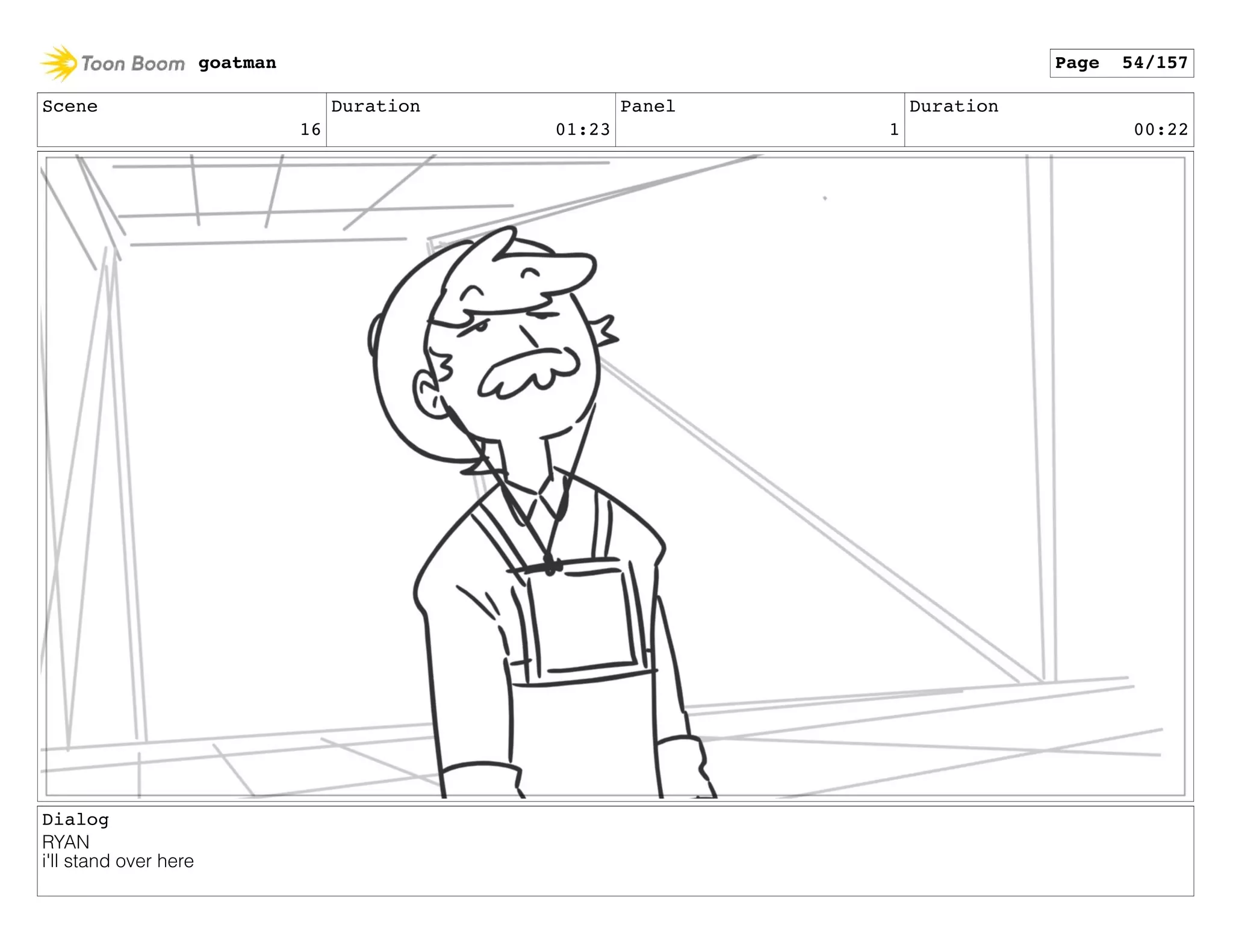 Scene
16
Duration
01:23
Panel
1
Duration
00:22
Dialog
RYAN
i'll stand over here
goatman Page 54/157
 