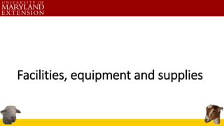 Facilities, equipment and supplies
 