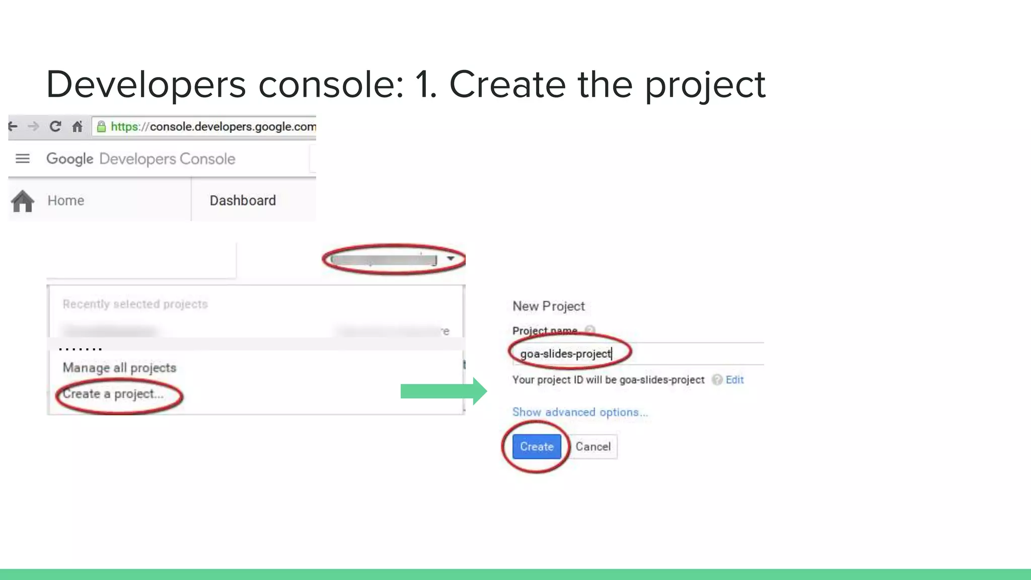 …….
Developers console: 1. Create the project
 