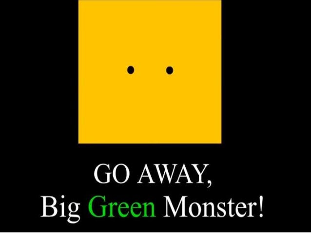 go away big green monster