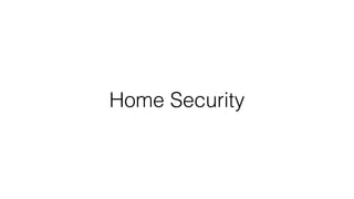 Home Security
 