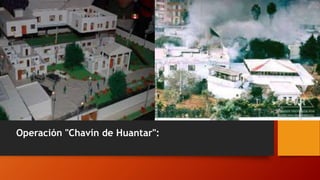 Operación "Chavín de Huantar":
 