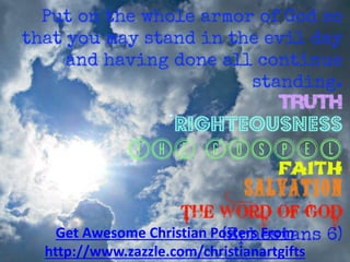 Get Awesome Christian Posters From
http://www.zazzle.com/christianartgifts
 