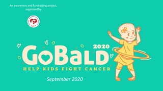 An awareness and fundraising project,
organised by
September 2020
 