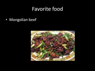 Favorite food Mongolian beef 