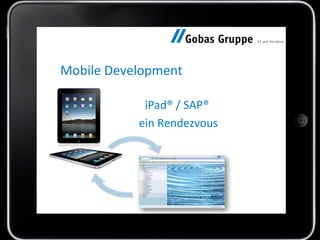 Mobile Development iPad® / SAP®  ein Rendezvous 