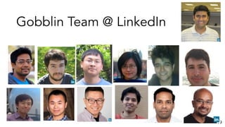39
Gobblin Team @ LinkedIn
 