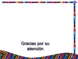 Gracias por suGracias por su
atenciónatención
25
 