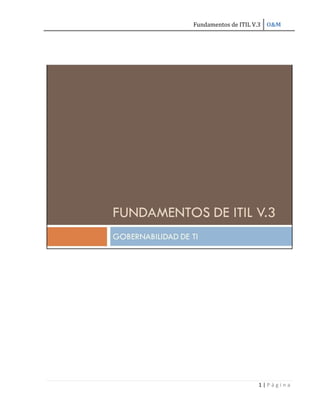 Fundamentos de ITIL V.3 O&M
1 | P á g i n a
 