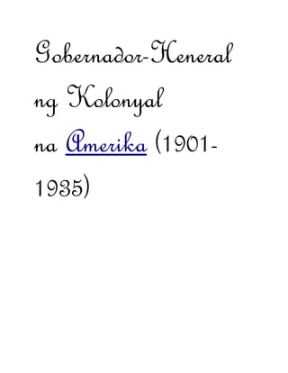 Gobernador-Heneral
ng Kolonyal
na Amerika (1901-
1935)
 