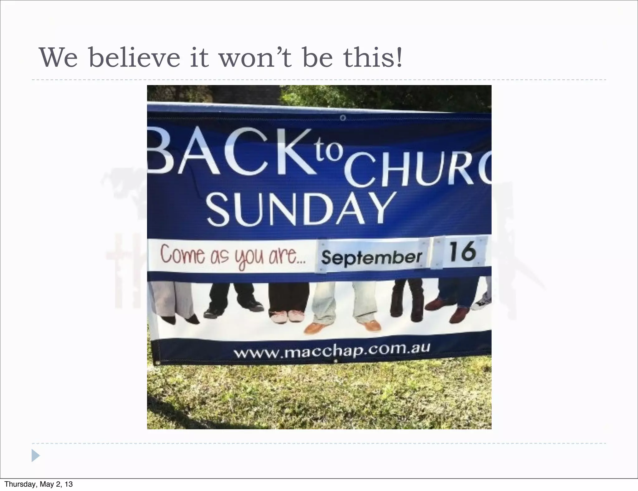 We believe it won’t be this!

Thursday, May 2, 13

 