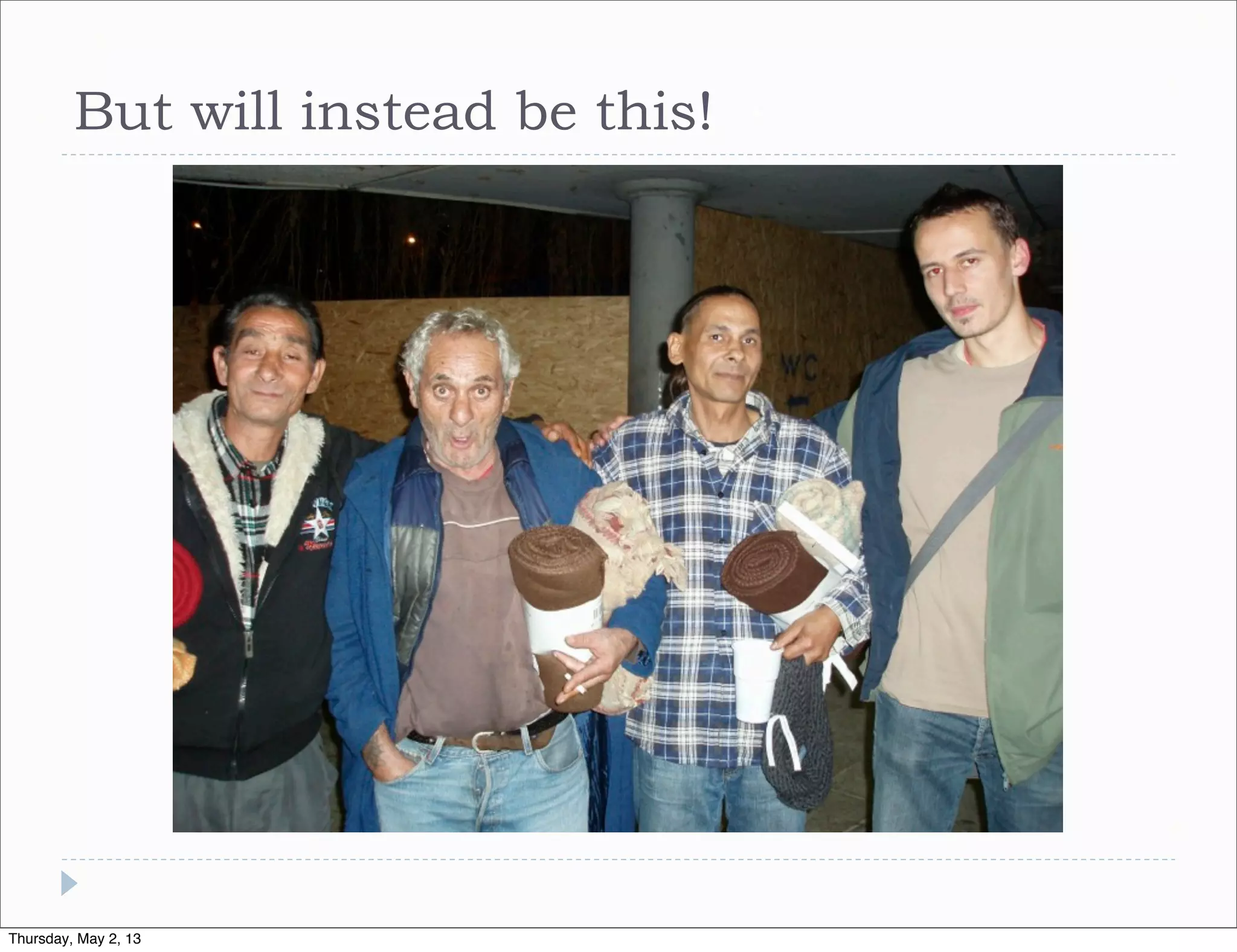 But will instead be this!

Thursday, May 2, 13

 