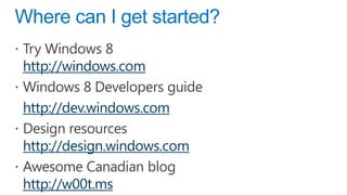 http://windows.com

 http://dev.windows.com

 http://design.windows.com

 http://w00t.ms
 