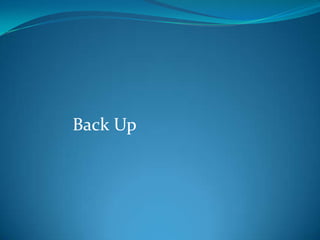 Back Up
 