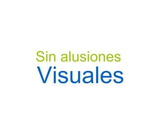 Sin alusiones Visuales 