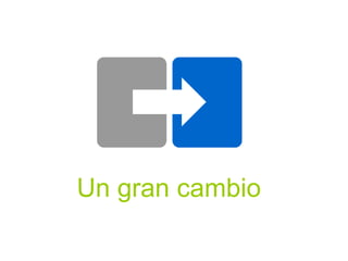 Un gran cambio 