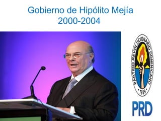 Gobierno de Hipólito Mejía
2000-2004
 