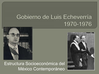 Estructura Socioeconómica del
México Contemporáneo
 