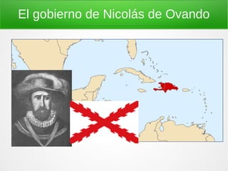 El gobierno de Nicolás de Ovando 
 