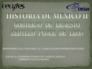 RESPONSABLE DE LA MATERIA: L.E. CLARA ELIZABETH MOROYOQUI SOLÍS 
EQUIPO 9: CASANDRA GUADALUPE CASTILO CASTILLO 
LAMBERTO ACOSTA MONGE 
 