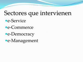 Sectores que intervienene-Servicee-Commercee-Democracye-Management