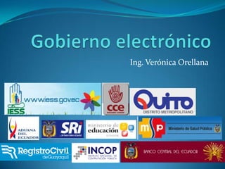 Gobierno electrónico Ing. Verónica Orellana 